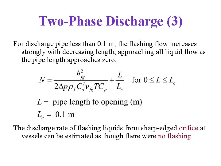 Two-Phase Discharge (3) For discharge pipe less than 0. 1 m, the flashing flow
