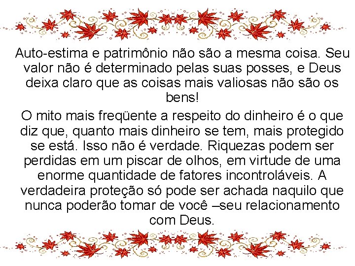 Auto-estima e patrimônio não são a mesma coisa. Seu valor não é determinado pelas