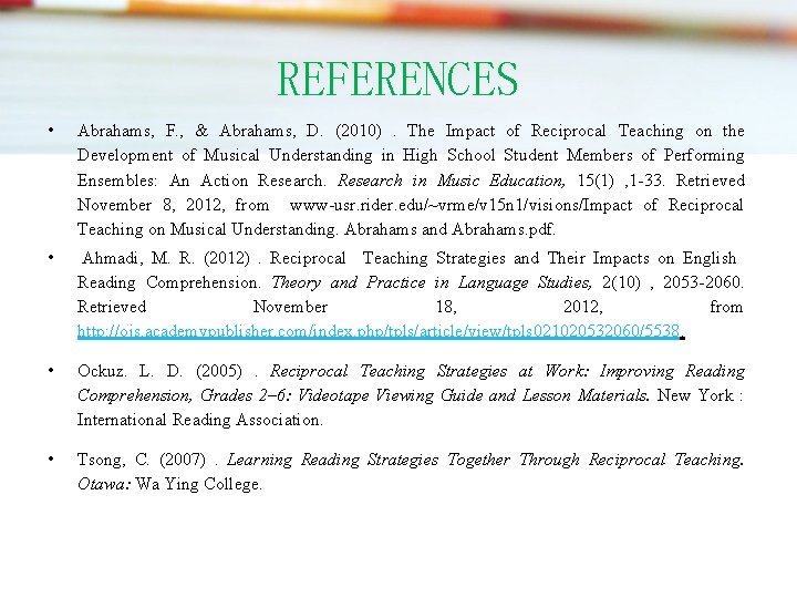 REFERENCES • Abrahams, F. , & Abrahams, D. (2010) . The Impact of Reciprocal