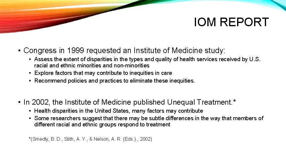 IOM REPORT • Congress in 1999 requested an Institute of Medicine study: • Assess