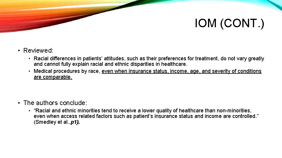 IOM (CONT. ) • Reviewed: • Racial differences in patients’ attitudes, such as their