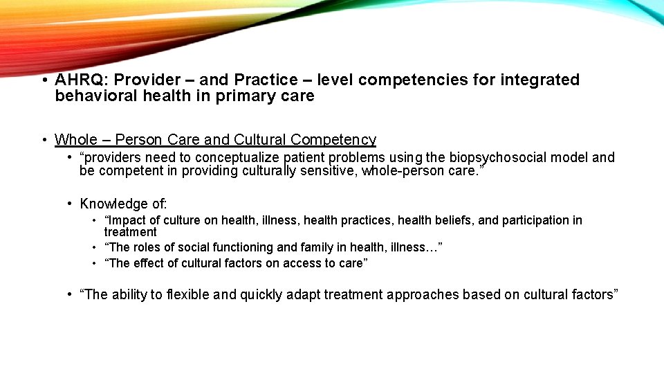  • AHRQ: Provider – and Practice – level competencies for integrated behavioral health