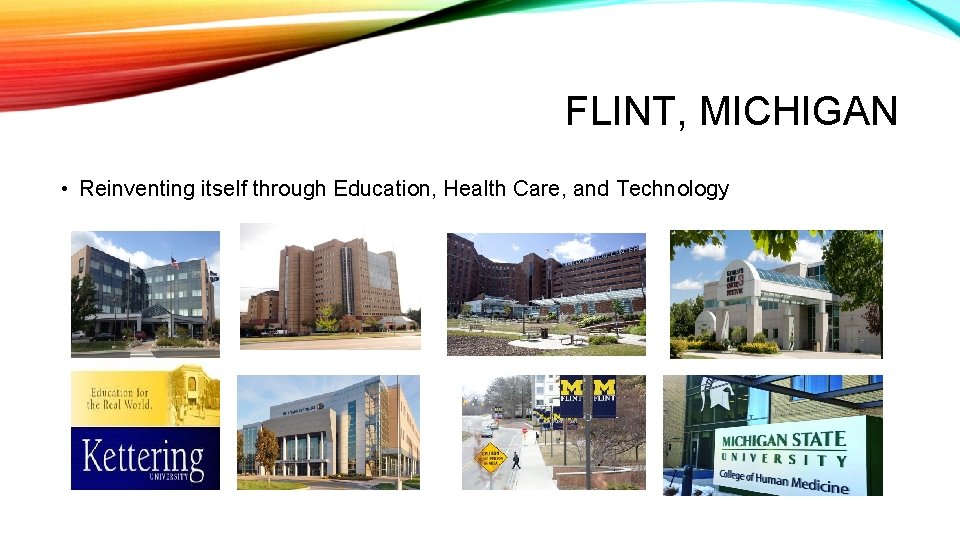 FLINT, MICHIGAN • Reinventing itself through Education, Health Care, and Technology 