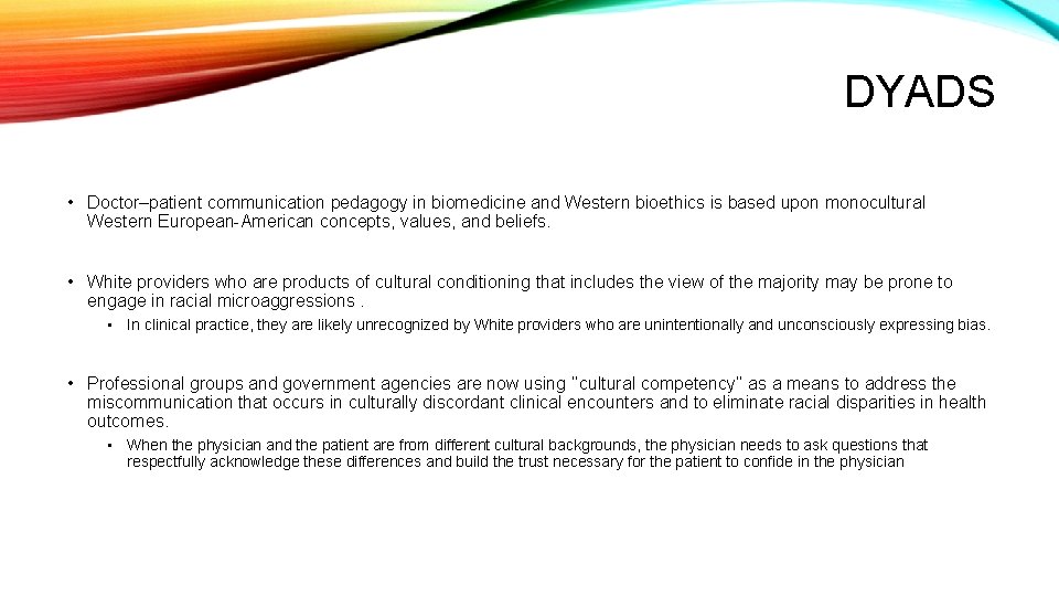 DYADS • Doctor–patient communication pedagogy in biomedicine and Western bioethics is based upon monocultural