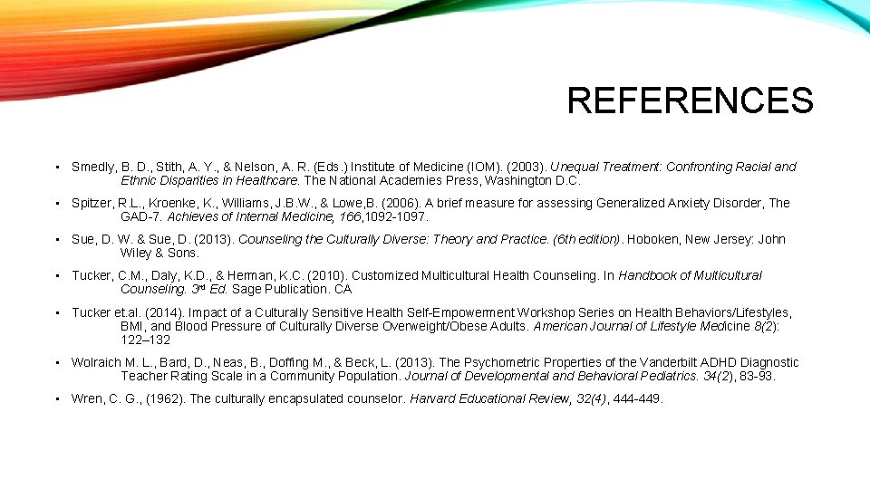 REFERENCES • Smedly, B. D. , Stith, A. Y. , & Nelson, A. R.