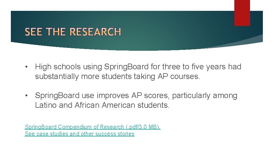 • High schools using Spring. Board for three to five years had substantially