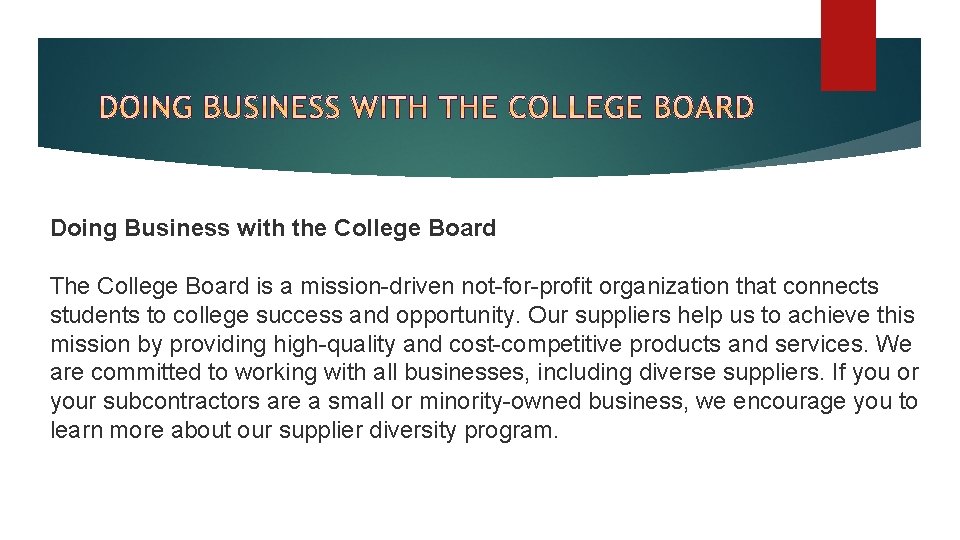 Doing Business with the College Board The College Board is a mission-driven not-for-profit organization