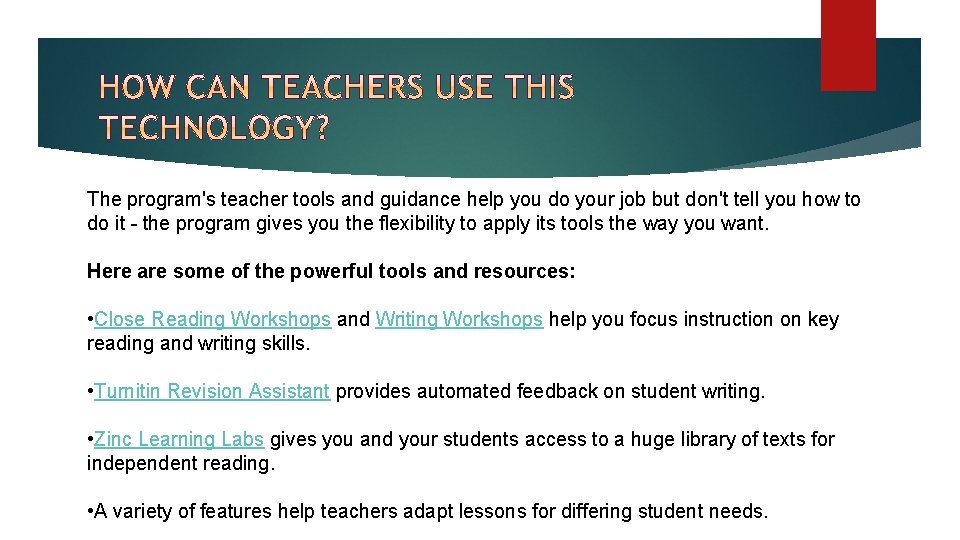 The program's teacher tools and guidance help you do your job but don't tell