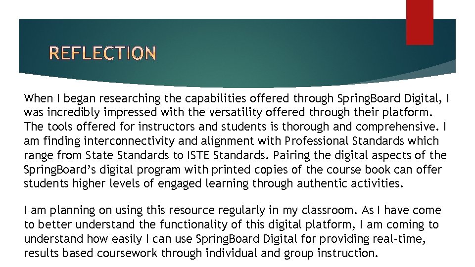 When I began researching the capabilities offered through Spring. Board Digital, I was incredibly