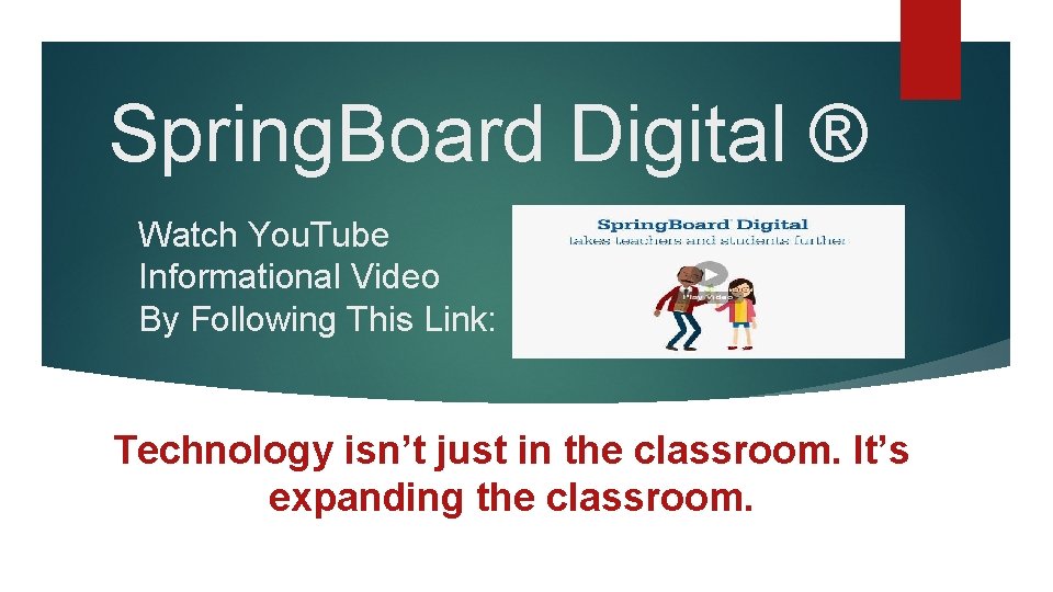 Spring. Board Digital ® Watch You. Tube Informational Video By Following This Link: Technology