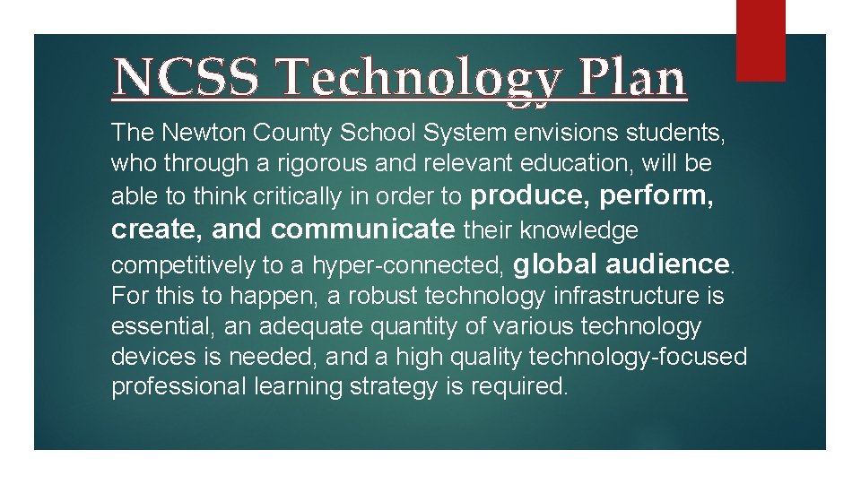 NCSS Technology Plan The Newton County School System envisions students, who through a rigorous