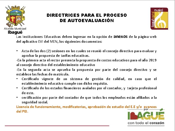 DIRECTRICES PARA EL PROCESO DE AUTOEVALUACIÓN Las Instituciones Educativas deben ingresar en la opción