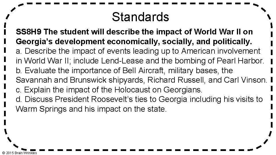 Standards SS 8 H 9 The student will describe the impact of World War Standards SS 8 H 9 The student will describe the impact of World War