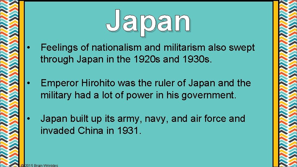 Japan • Feelings of nationalism and militarism also swept through Japan in the 1920 Japan • Feelings of nationalism and militarism also swept through Japan in the 1920