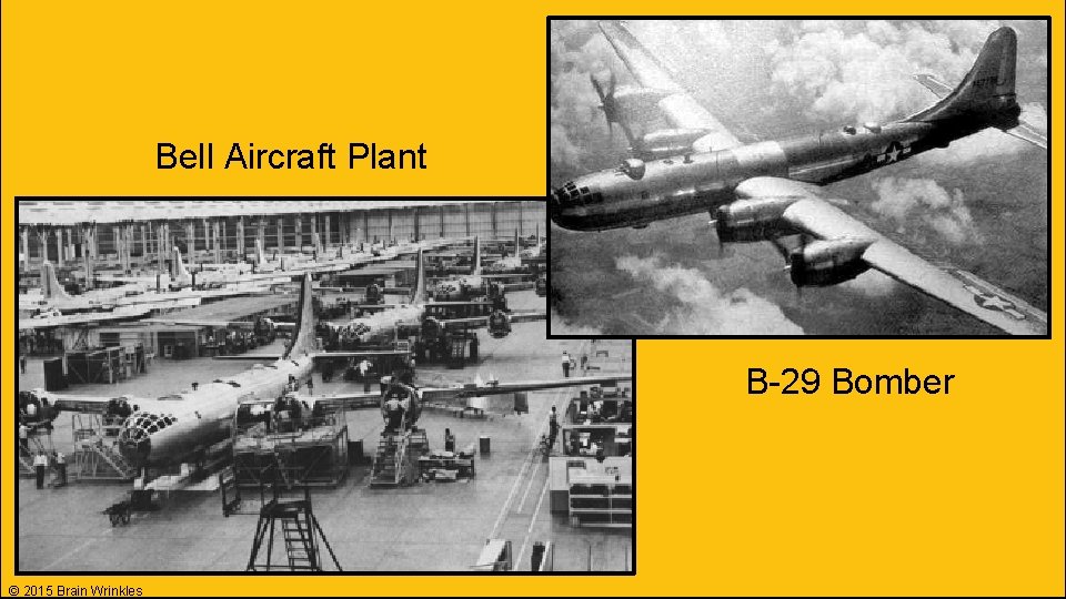 Bell Aircraft Plant B-29 Bomber © 2015 Brain Wrinkles 