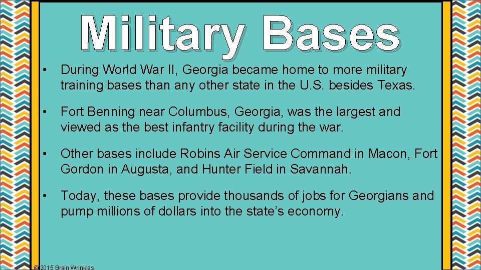 Military Bases • During World War II, Georgia became home to more military training Military Bases • During World War II, Georgia became home to more military training