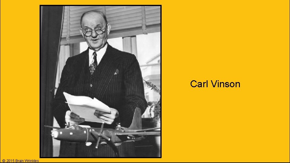 Carl Vinson © 2015 Brain Wrinkles Carl Vinson © 2015 Brain Wrinkles