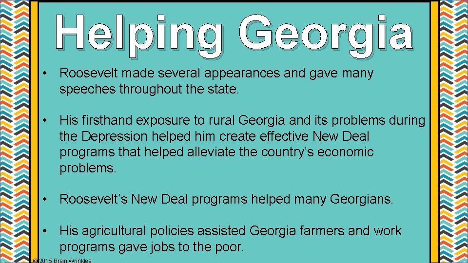 Helping Georgia • Roosevelt made several appearances and gave many speeches throughout the state.