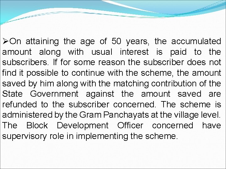 ØOn attaining the age of 50 years, the accumulated amount along with usual interest