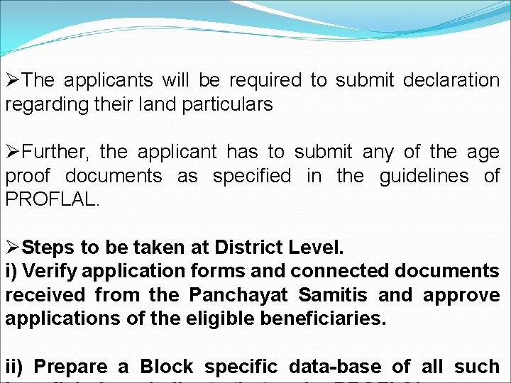 ØThe applicants will be required to submit declaration regarding their land particulars ØFurther, the