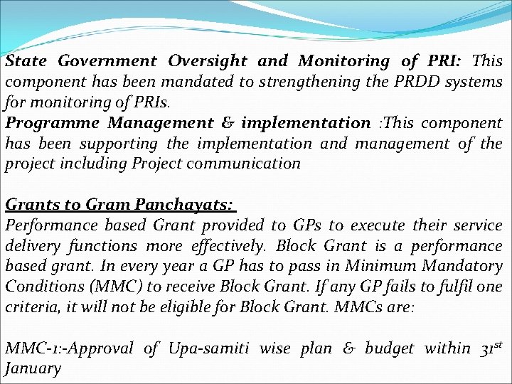 State Government Oversight and Monitoring of PRI: This component has been mandated to strengthening