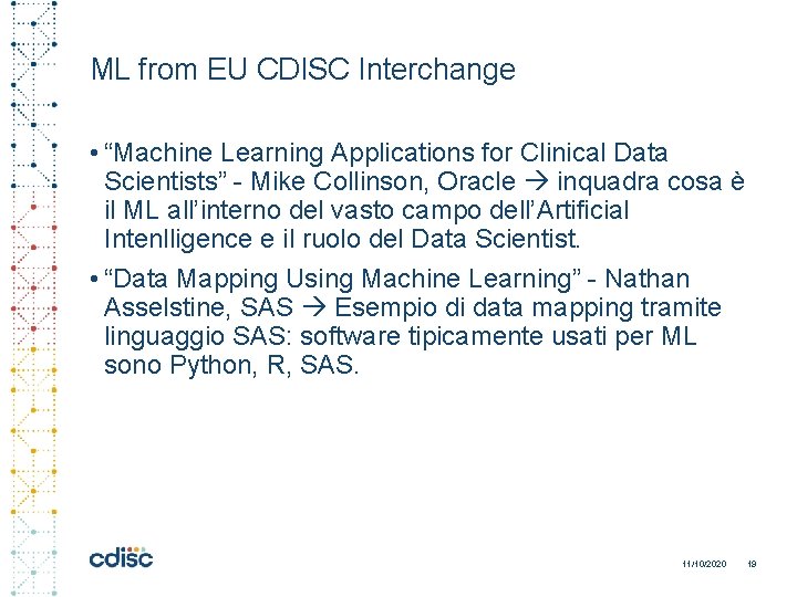 ML from EU CDISC Interchange • “Machine Learning Applications for Clinical Data Scientists” -
