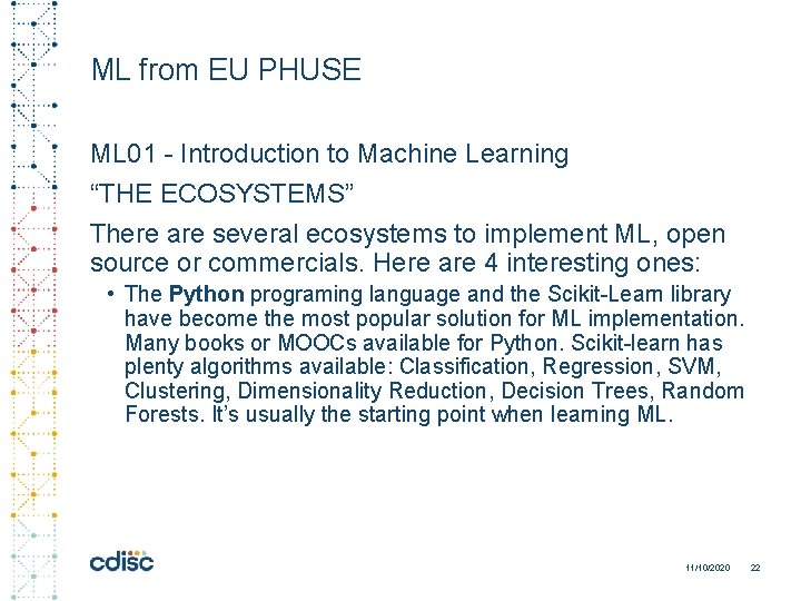 ML from EU PHUSE ML 01 - Introduction to Machine Learning “THE ECOSYSTEMS” There