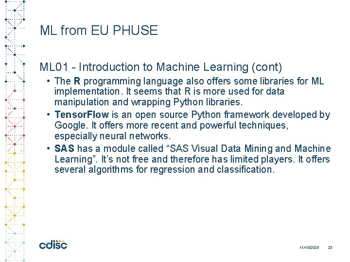 ML from EU PHUSE ML 01 - Introduction to Machine Learning (cont) • The