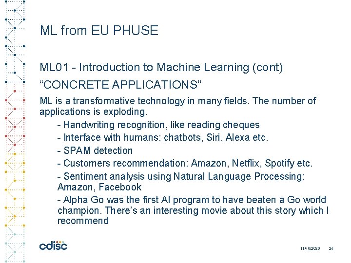 ML from EU PHUSE ML 01 - Introduction to Machine Learning (cont) “CONCRETE APPLICATIONS”