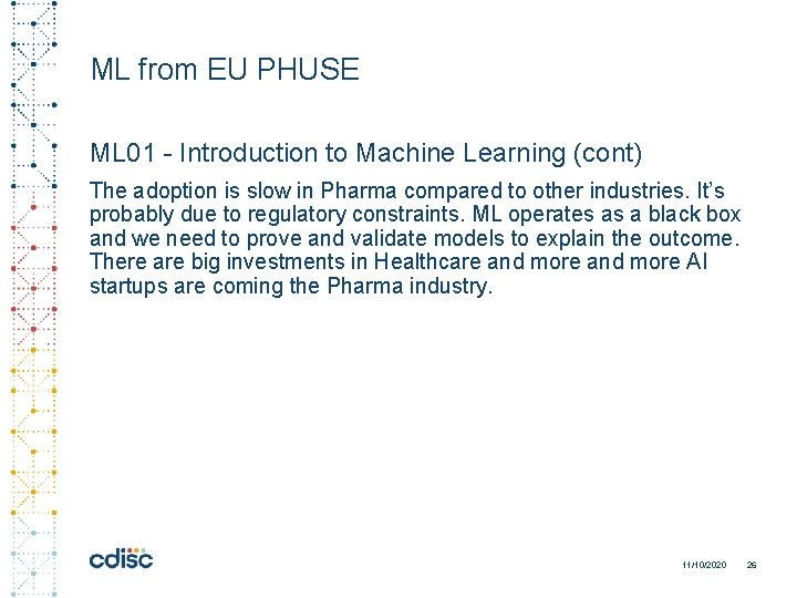 ML from EU PHUSE ML 01 - Introduction to Machine Learning (cont) The adoption