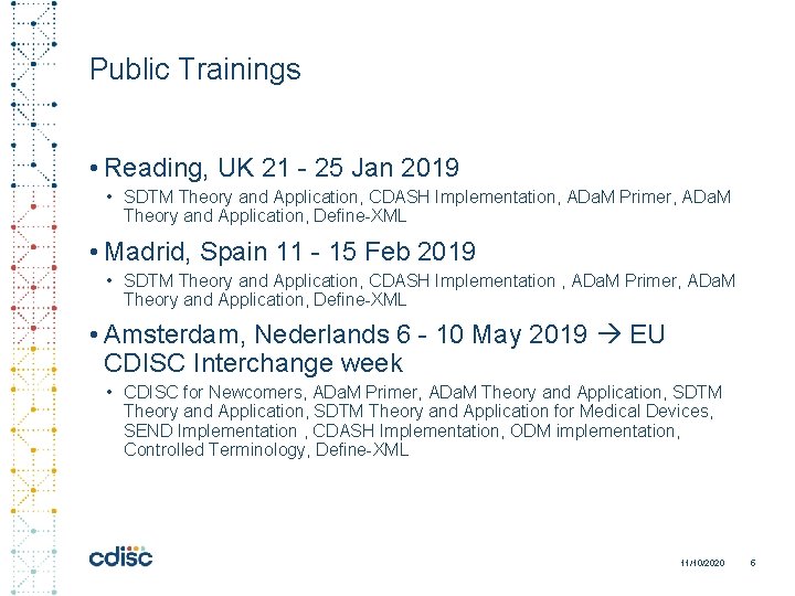Public Trainings • Reading, UK 21 - 25 Jan 2019 • SDTM Theory and