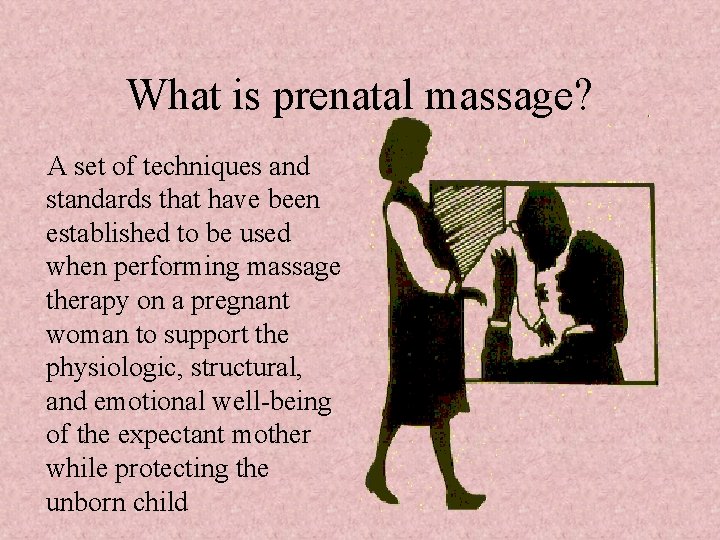 What is prenatal massage? A set of techniques and standards that have been established