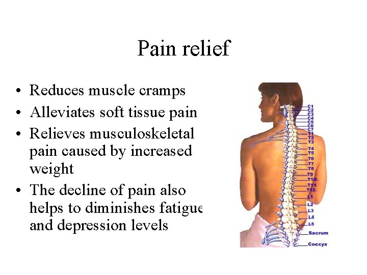 Pain relief • Reduces muscle cramps • Alleviates soft tissue pain • Relieves musculoskeletal