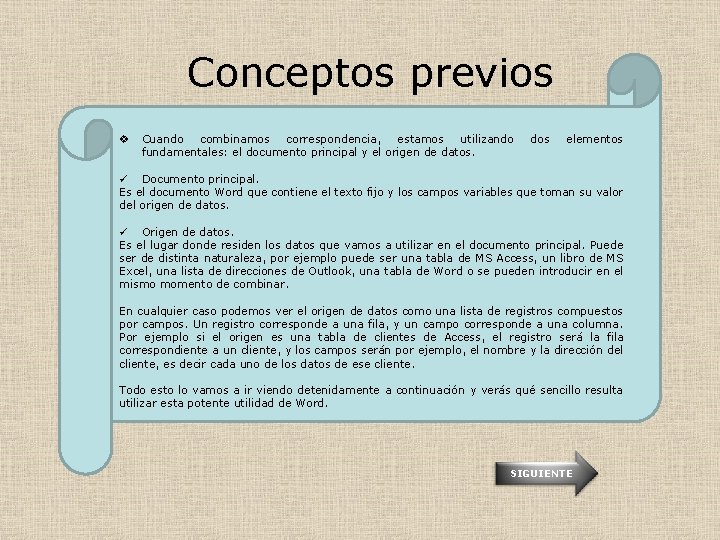 Conceptos previos v Cuando combinamos correspondencia, estamos utilizando fundamentales: el documento principal y el