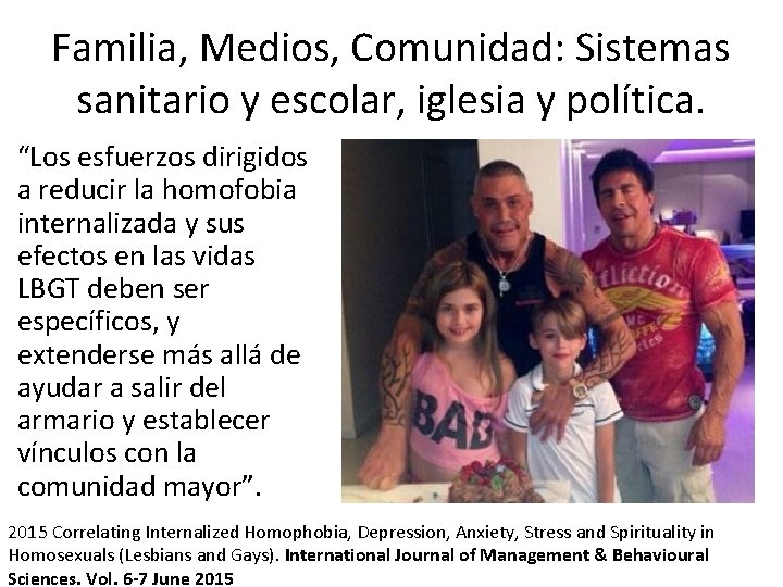 Familia, Medios, Comunidad: Sistemas sanitario y escolar, iglesia y política. “Los esfuerzos dirigidos a