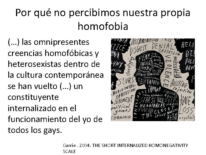 Por qué no percibimos nuestra propia homofobia (…) las omnipresentes creencias homofóbicas y heterosexistas