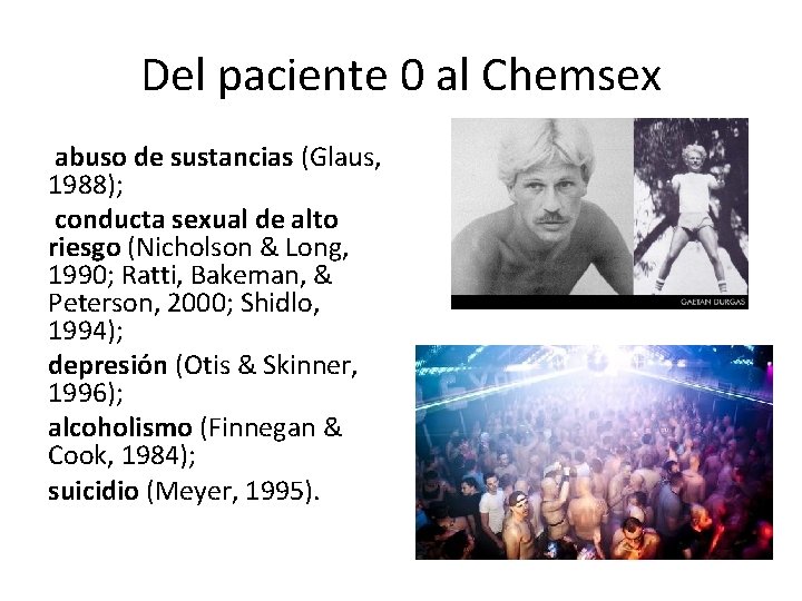 Del paciente 0 al Chemsex abuso de sustancias (Glaus, 1988); conducta sexual de alto