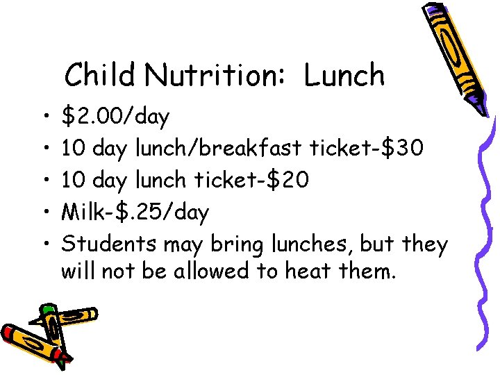 Child Nutrition: Lunch • • • $2. 00/day 10 day lunch/breakfast ticket-$30 10 day