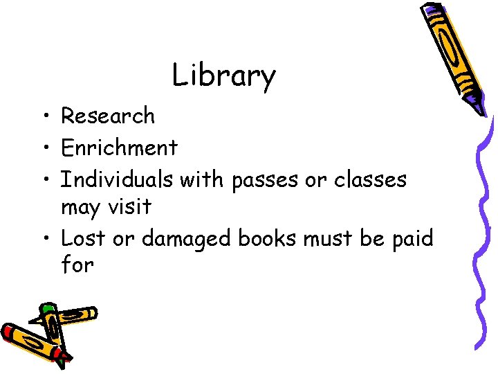 Library • Research • Enrichment • Individuals with passes or classes may visit •