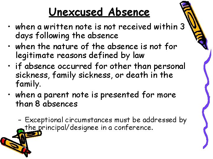 Unexcused Absence • when a written note is not received within 3 days following