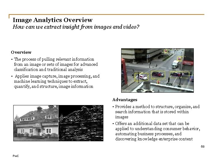 Image Analytics Overview How can we extract insight from images and video? Overview •
