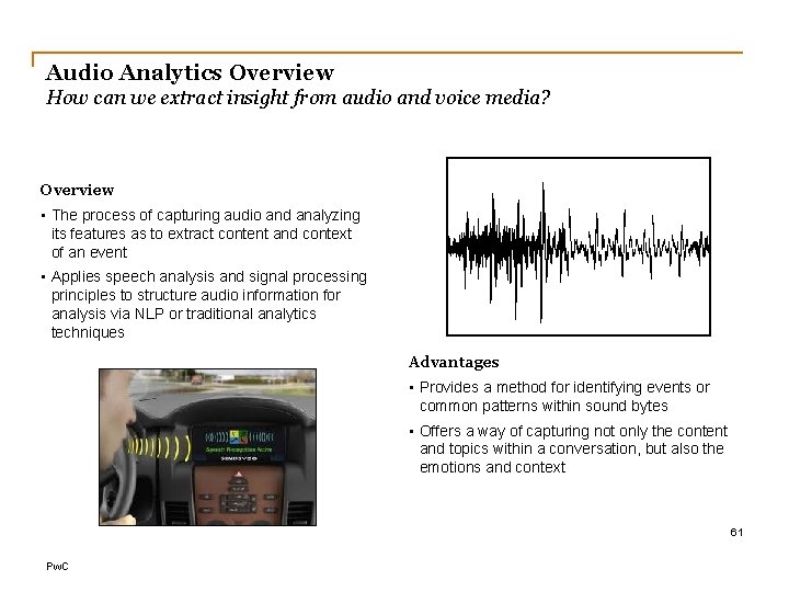 Audio Analytics Overview How can we extract insight from audio and voice media? Overview