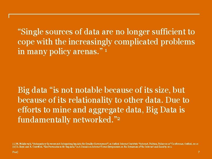“Single sources of data are no longer sufficient to cope with the increasingly complicated