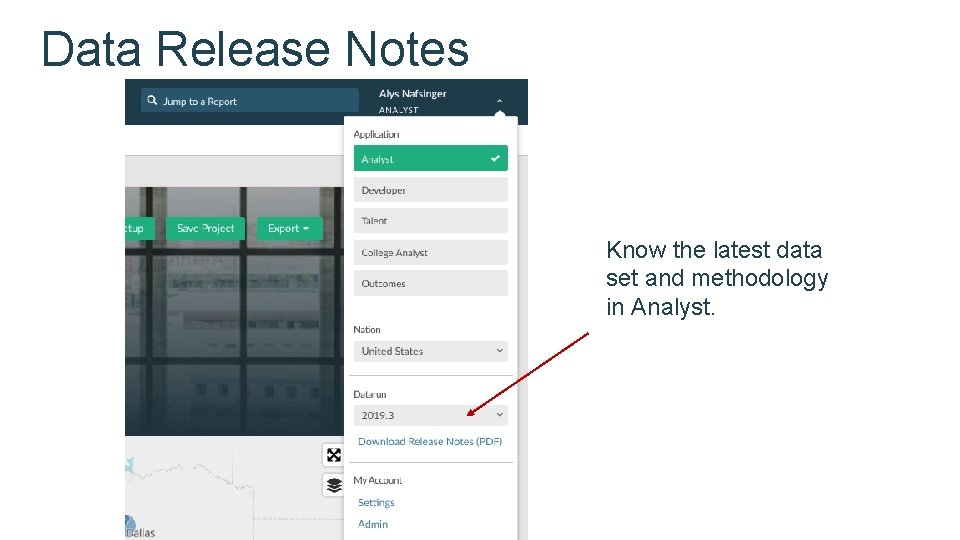 Data Release Notes Know the latest data set and methodology in Analyst. 