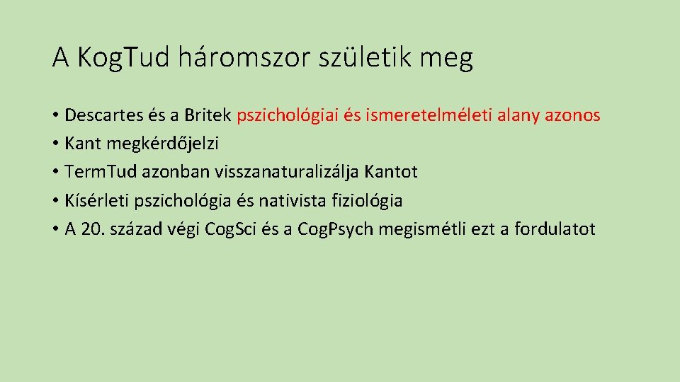 A Kog. Tud háromszor születik meg • Descartes és a Britek pszichológiai és ismeretelméleti