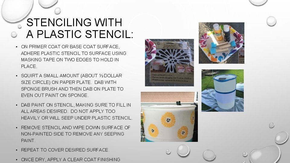 STENCILING WITH A PLASTIC STENCIL: • ON PRIMER COAT OR BASE COAT SURFACE, ADHERE