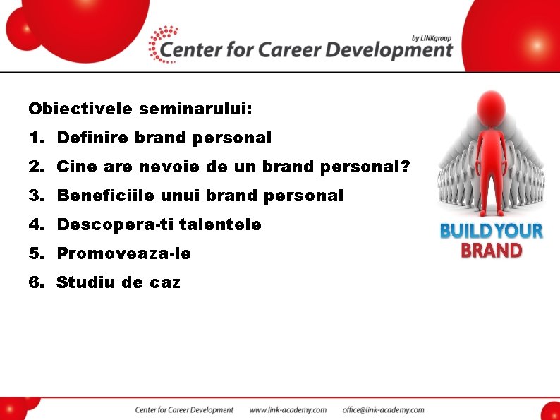 Obiectivele seminarului: 1. Definire brand personal 2. Cine are nevoie de un brand personal?
