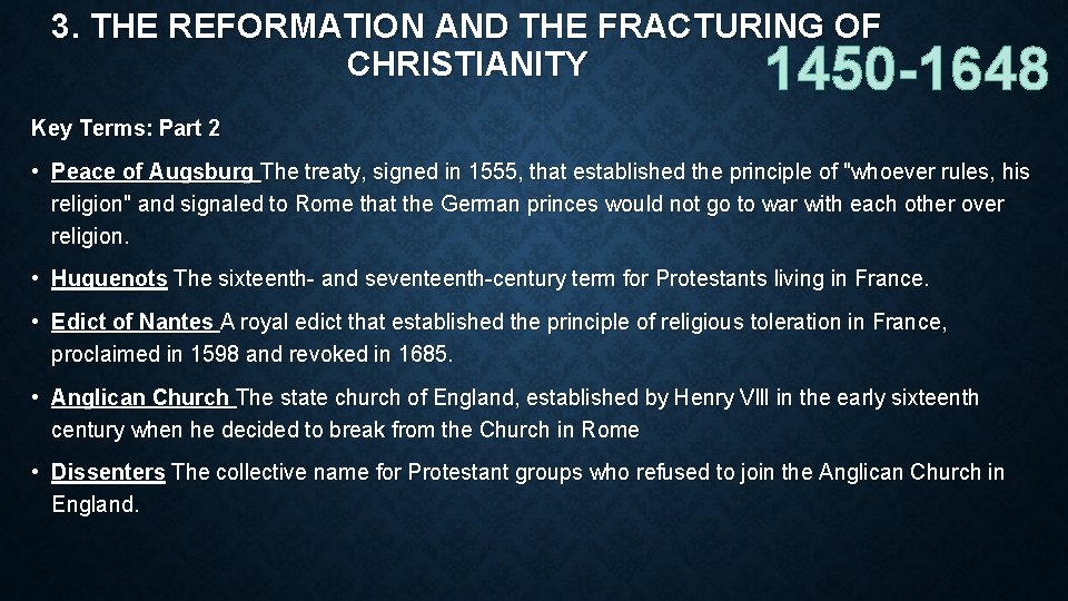 3. THE REFORMATION AND THE FRACTURING OF CHRISTIANITY 1450 -1648 Key Terms: Part 2