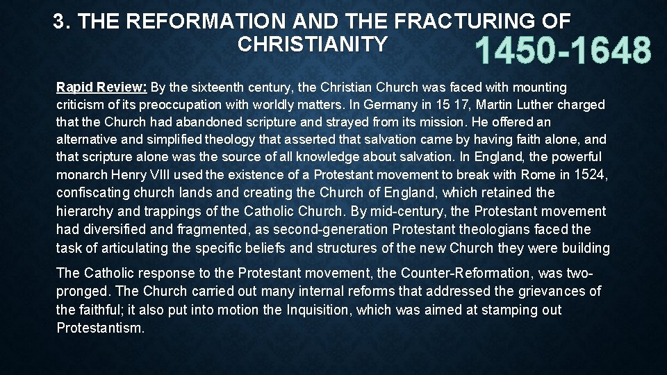 3. THE REFORMATION AND THE FRACTURING OF CHRISTIANITY 1450 -1648 Rapid Review: By the