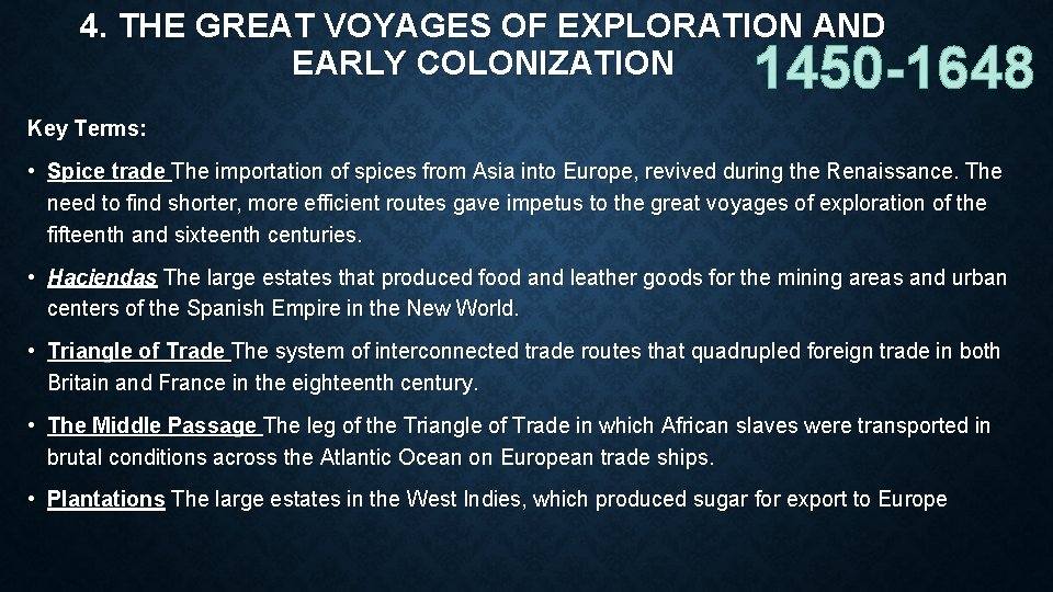 4. THE GREAT VOYAGES OF EXPLORATION AND EARLY COLONIZATION 1450 -1648 Key Terms: •